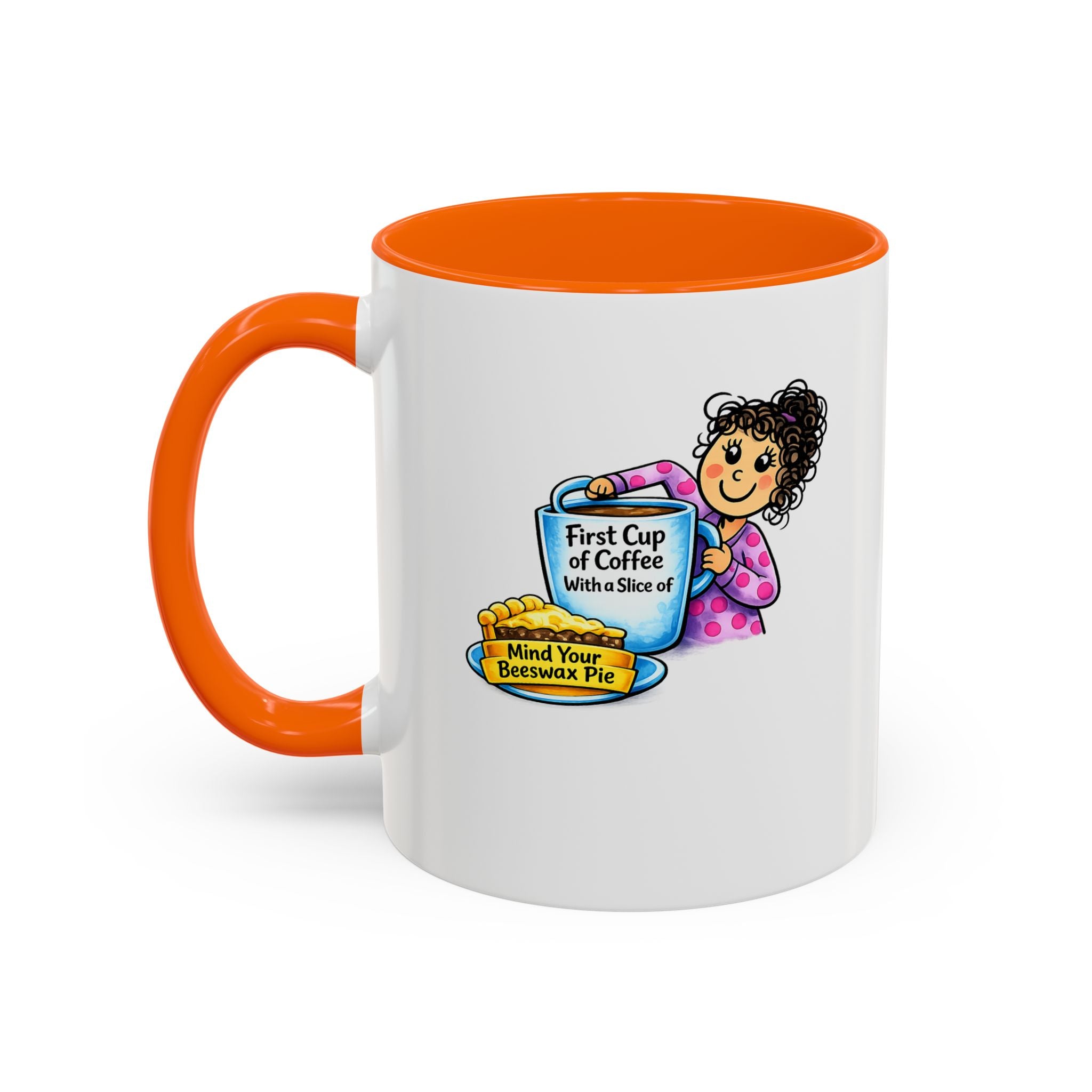“First Cup of Coffee & Mind Your Beeswax Pie” Funny Coffee Mug