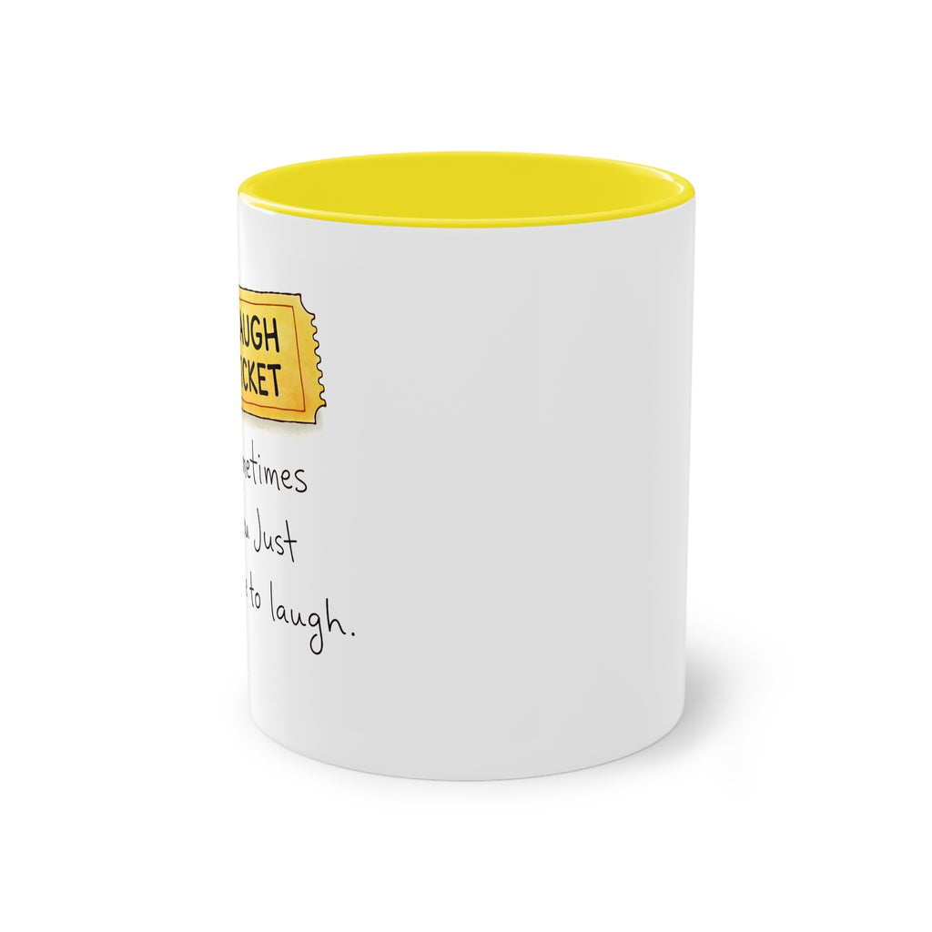 Inspirational Ticket Design Coffee Mug — "Sometimes You Just Have to Laugh" 11oz
