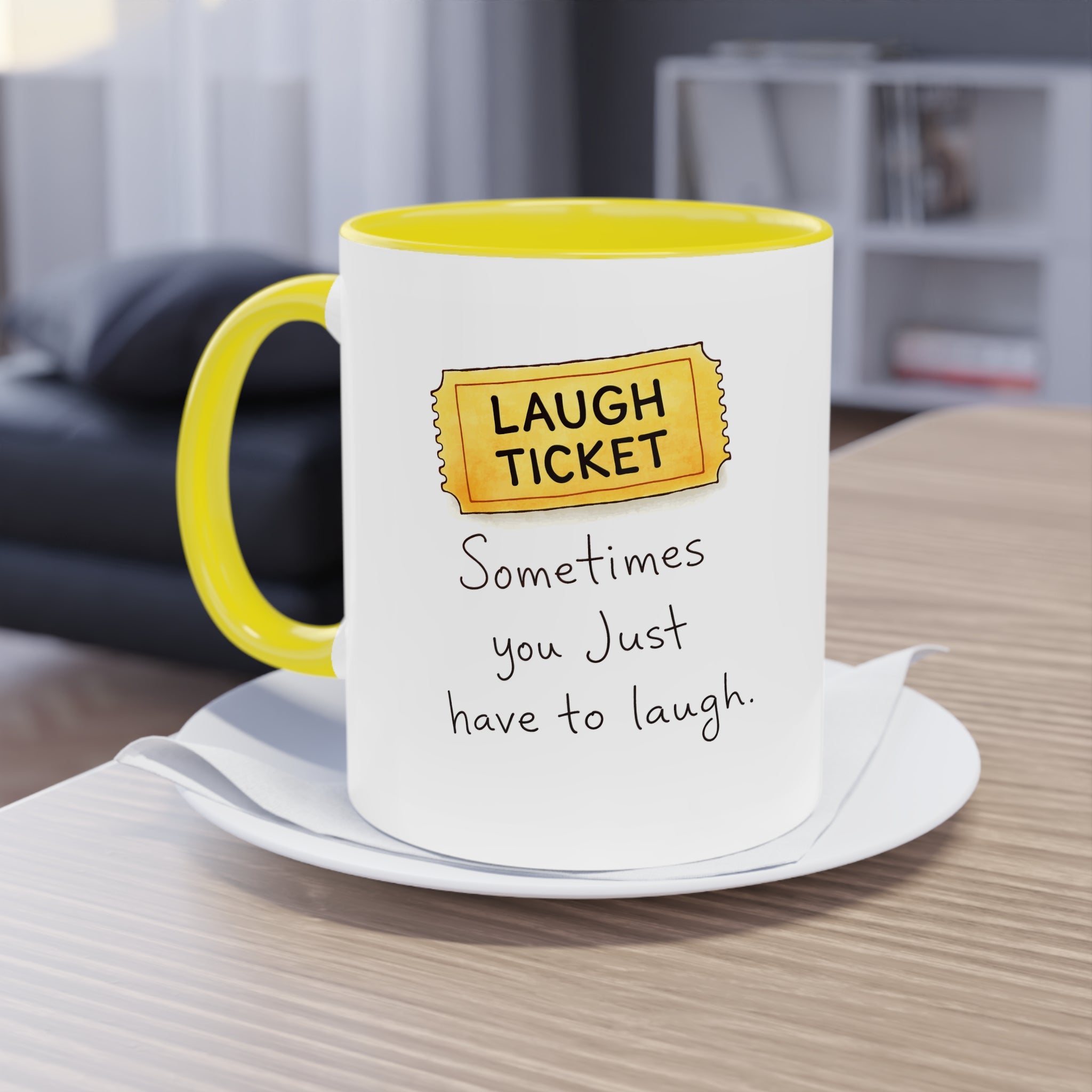 Inspirational Ticket Design Coffee Mug — "Sometimes You Just Have to Laugh" 11oz