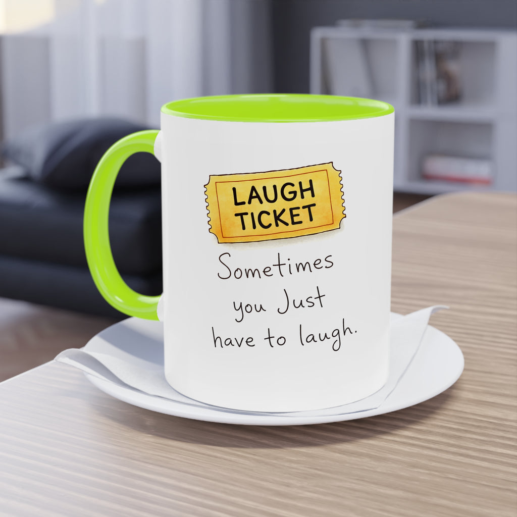 Inspirational Ticket Design Coffee Mug — "Sometimes You Just Have to Laugh" 11oz