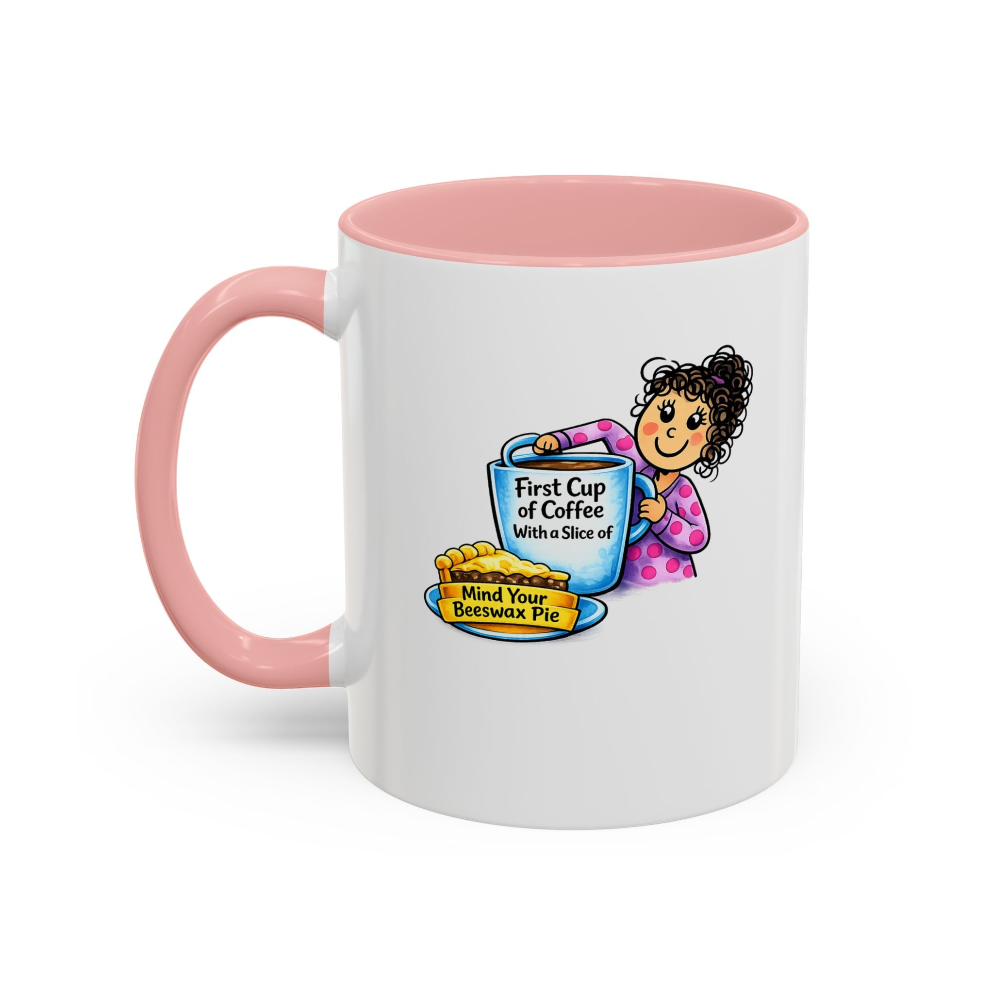 “First Cup of Coffee & Mind Your Beeswax Pie” Funny Coffee Mug