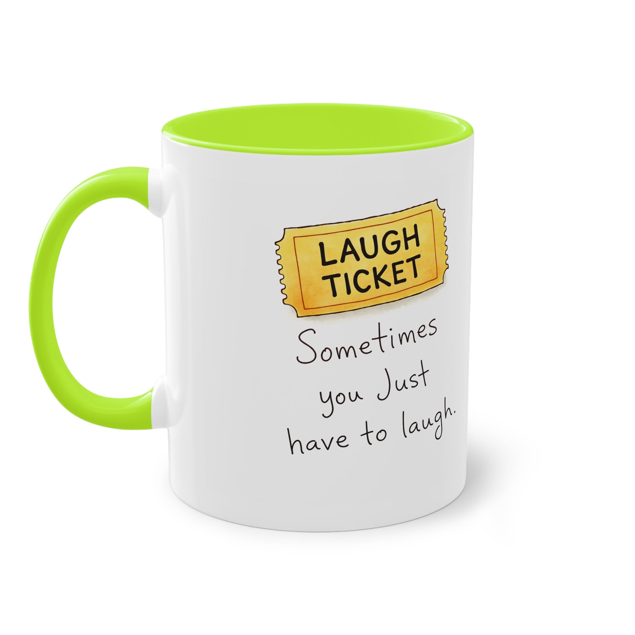 Inspirational Ticket Design Coffee Mug — "Sometimes You Just Have to Laugh" 11oz