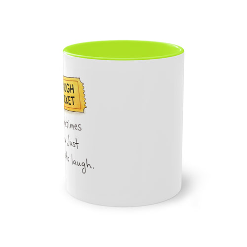 Inspirational Ticket Design Coffee Mug — "Sometimes You Just Have to Laugh" 11oz